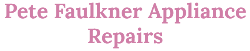 Pete Faulkner Appliance Repairs