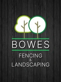 Bowes Fencing And Landscaping Ltd